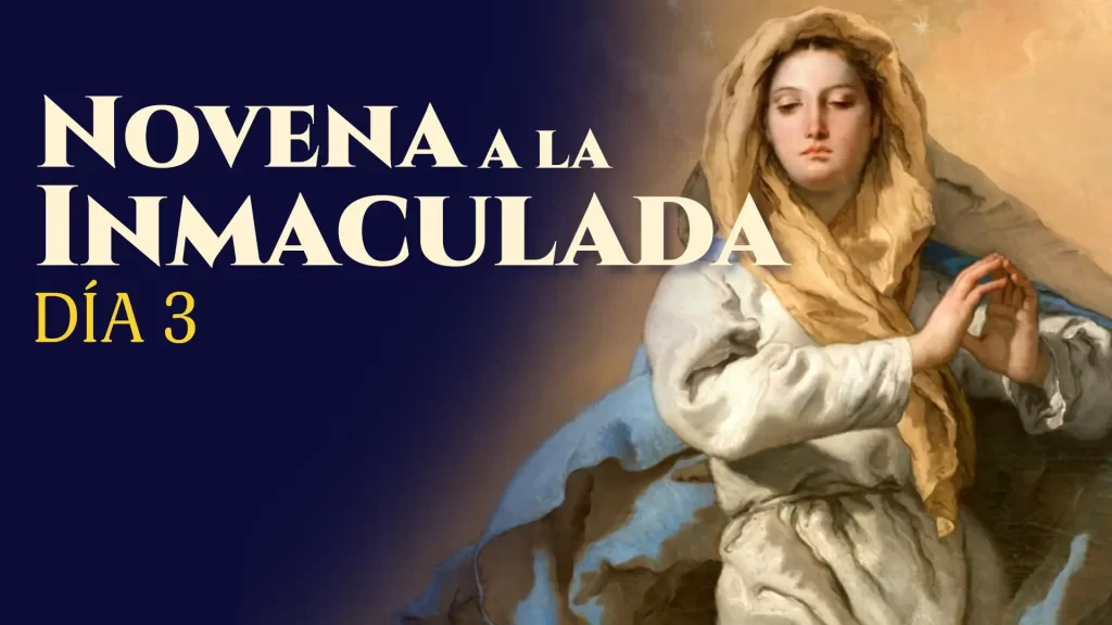 La Gran Novena a la Virgen Inmaculada | Día 3