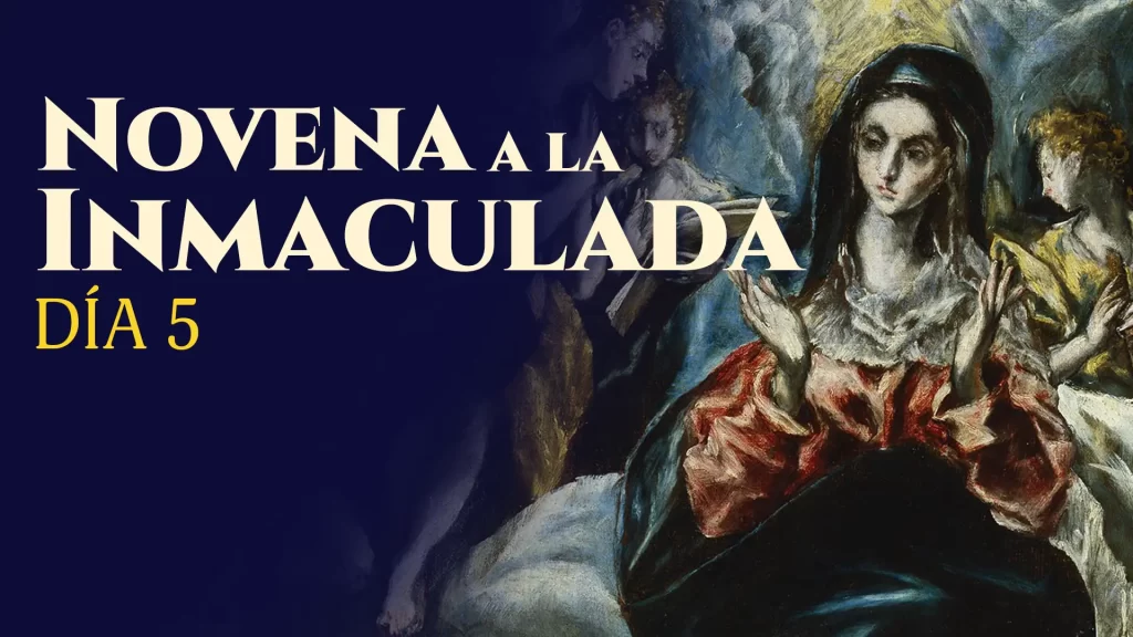 La Gran Novena a la Virgen Inmaculada | Día 5