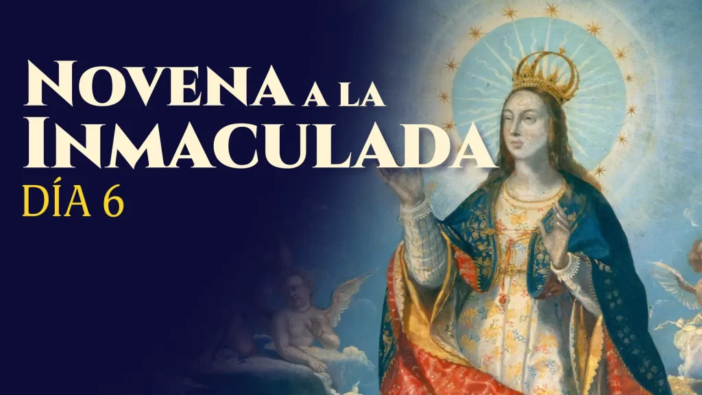 La Gran Novena a la Virgen Inmaculada | Día 6
