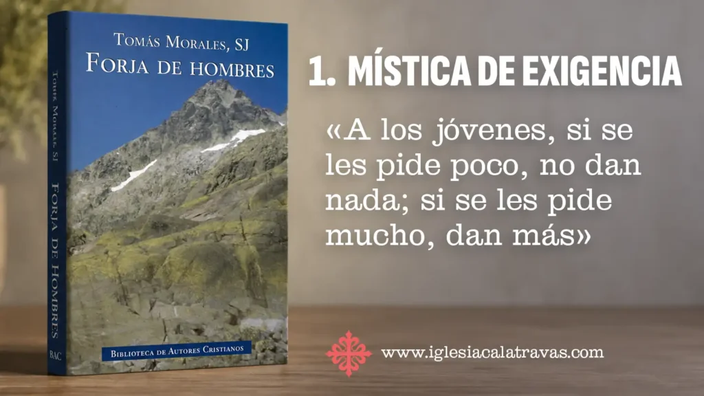Libro Forja de Hombres del padre Tomás Morales sobre la mística de exigencia y la formación cristiana de los jóvenes