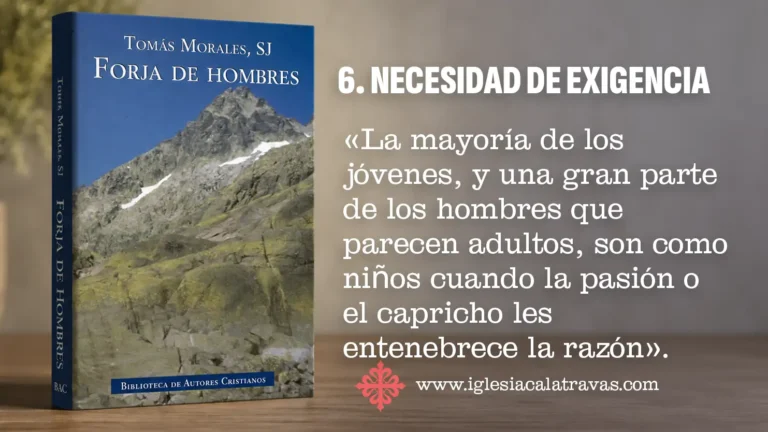Libro Forja de hombres del padre Tomás Morales junto al título «1. Necesidad de exigencia» y una cita sobre la pasión y el capricho.